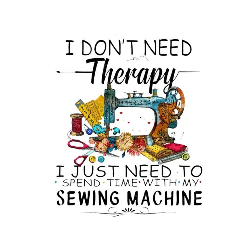 Sew Sticker - I Don't Need Therapy